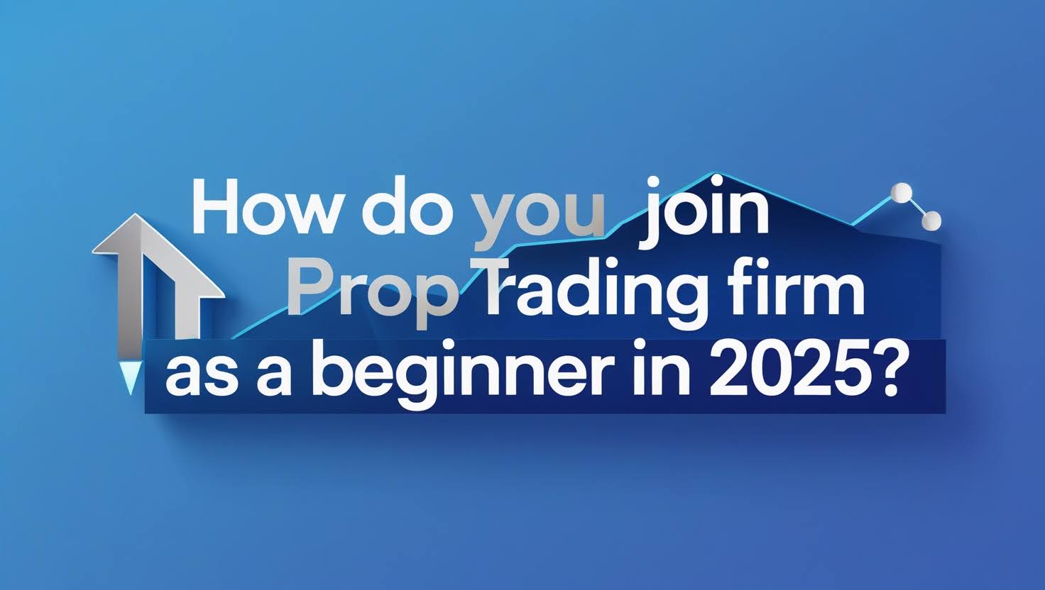 Prop Trading Beginner Step 2